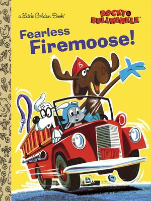 cover image of Fearless Firemoose! (Rocky & Bullwinkle)